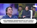 Download Lagu ROY SURYO, SUBHAN, cs DIBUNGKAM OLEH ADE ARMANDO..SAAT DEBAT DI KOMPAS TV, MASALAH IJASAH JOKOWI.