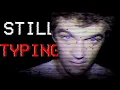 Who Is Typing Creepypasta