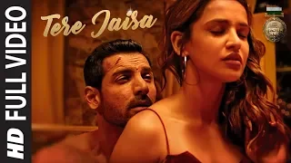 Tere Jaisa Full Video SATYAMEVA JAYATE Arko Tulsi Kumar John Abraham Aisha Sharma 