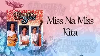 Download Father and Sons - Miss Na Miss Kita (Lyric Video) MP3