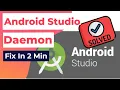 SOLVED Android Studio Unable to start GRADLE DAEMON process