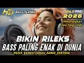 Download Lagu BIKIN RILEKS | DJ FULL BASS SLOW TERBARU 2025 CEK SOUND BASS JERNIH (MHLS PRO)