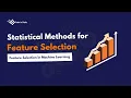 Statistical Methods for Feature Selection Feature Selection for Machine Learning