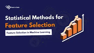 Statistical Methods for Feature Selection Feature Selection for Machine Learning