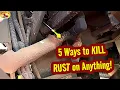 5 Ways To KILL RUST On Your Car Truck Trailer RV Motorcycle or Semi