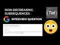 Non-decreasing Subsequences Leetcode - 491 Python Coding Interview