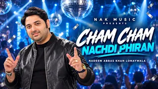 CHAM CHAM NACHDI PHIRAN | NADEEM ABBAS KHAN LONAYWALA | FULL VIDEO | THE WEEK OF PARTY SONGS OCT2026
