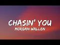 Morgan Wallen - Chasin' You (Lyrics)