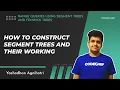 Range Queries Part 1 Segment Trees and their Working CodeChef Tutorials Yashodhan Agnihotri