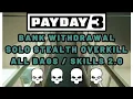 PAYDAY 3 Bank Wit rawal Solo Stealth Overkill All Loot