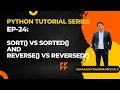 EP-24 Python Tutorial sort vs sorted and reverse vs reversed in Python