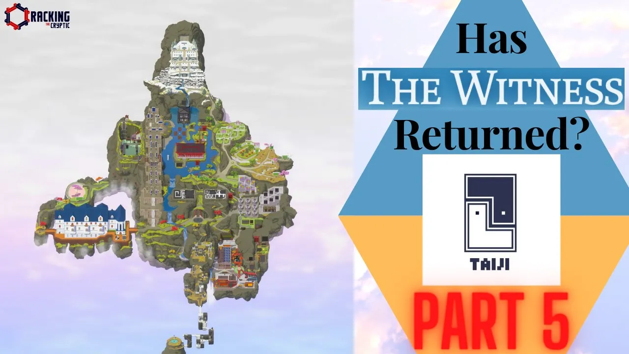 Has The Witness Returned?  Let's Play TAIJI - Part 5