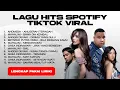 Lagu Kumpulan Lagu Hits Spotify \u0026 TikTok Viral 2025 🇮🇩  #laguviral #tiktok2025 #spotifyhits