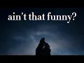 ain t that funny