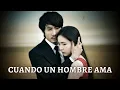 Cuando un Hombre Ama en Español Latino - Dorama en Audio Latino