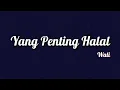 Download Lagu Wali - Yang Penting Halal | Lirik