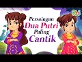 Download Lagu Persaingan Dua Putri Paling Cantik | Dongeng Anak Bahasa Indonesia | Cerita Rakyat Nusantara