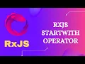 103 RxJS StartWith Operator Learn RxJS Join Category StartWith Operator - RxJS