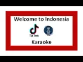 Download Lagu Welcome To Indonesia - TikTok - Karaoke - Minus One