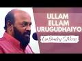 Download Lagu Ullam Ellam Urugudhaiyo | Oneday Moses | Tamil Christian Song