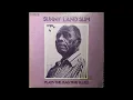 Sunny Land Slim - Ain't Gonna Drink No More