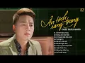 Download Lagu Châu Khải Phong 2023 | Ân Tình Sang Trang, Không Trọn Vẹn Nữa, Thương Em | Top 20 Nhạc Trẻ Hay Nhất