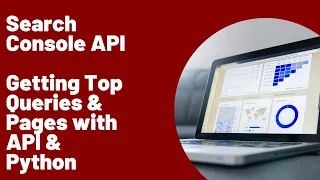 Get Top Queries Pages Using Search Console API Search Console API Part 2