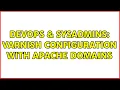 DevOps SysAdmins varnish configuration with apache domains