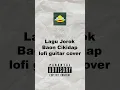 Lagu lagu jorok baon cikidap (lofi guitar cover)