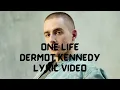 One Life Dermot Kennedy lyric video