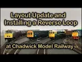 Layout Update and Installing a Reverse Loop at Chadwick Model Railway 162