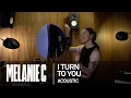 Download Lagu MELANIE C -  I Turn to You [Acoustic]