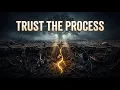 TRUST THE PROCESS