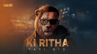 TATI G13 - Ki Ritha (Ep . Scarface 2026)