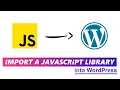 How to import a JavaScript Library into WordPress 12