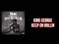 Download Lagu King George - Keep On Rollin (Lyric Video)