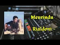 Download Lagu Meurindu - Rialdoni || Lirik Lagu