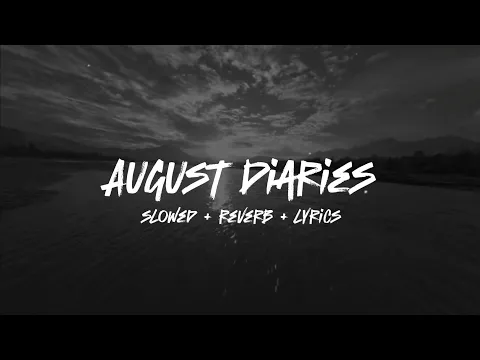 Download MP3 Dharia - August Diaries (𝗦𝗹𝗼𝘄𝗲𝗱 + 𝗟𝘆𝗿𝗶𝗰𝘀) ♡