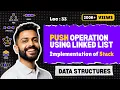 Lec-33 PUSH operation using Linked List Implementation of Stack Data Structure