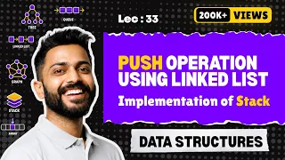 Lec-33 PUSH operation using Linked List Implementation of Stack Data Structure