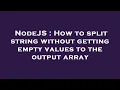 NodeJS How to split string without getting empty values to the output array