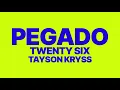 Download Lagu TWENTY SIX, Tayson Kryss - Pegado