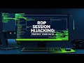 How Hackers can Hijack your RDP Session and Steal Password