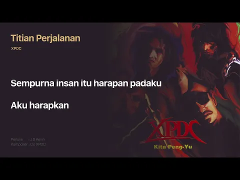 Download MP3 XPDC - Titian Perjalanan (Official Lyric Video)