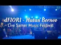 Download Lagu dFIORI - Hutan Borneo • Live Samer Music Fest 3 Juni 2023