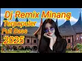 Lagu DJ MINANG TERLARIS AKHIR TAHUN .BANYAK YANG SUKA‼️