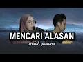 Download Lagu MANIS DI BIBIR MEMUTAR KATA...|| MENCARI ALASAN || INDAH YASTAMI (COVER LIRIK)