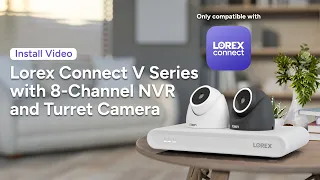 How-To Install Lorex Connect V Series 8-Channel NVR and Turret Camera