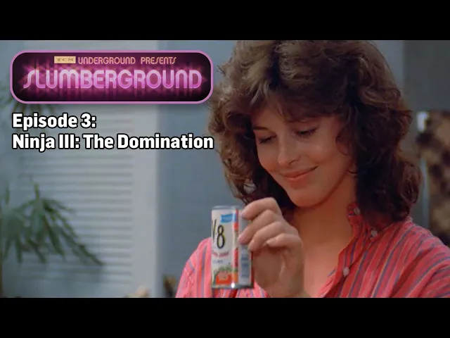 TCM Underground Presents: Slumberground | Ninja III: The Domination ('84)