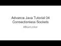 Advance Java Tutorial 04 Connectionless Sockets